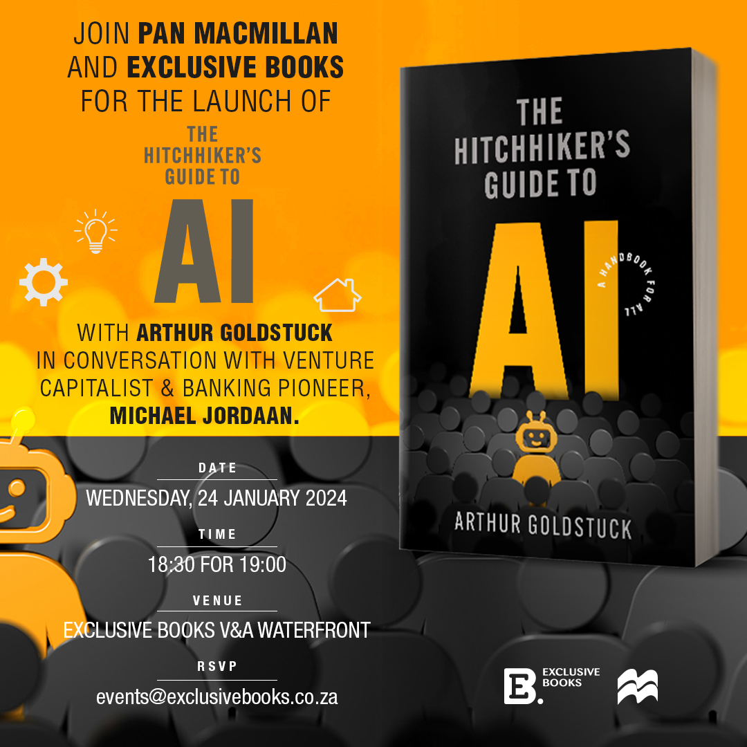 📍Join the AI conversation at the launch of Arthur Goldstuck's latest book, The Hitchhiker's Guide to AI at Exclusive Books @vandawaterfront. Arthur will be in conversation with venture capitalist and banking pioneer, Michael Jordaan. @art2gee @ExclusiveBooks