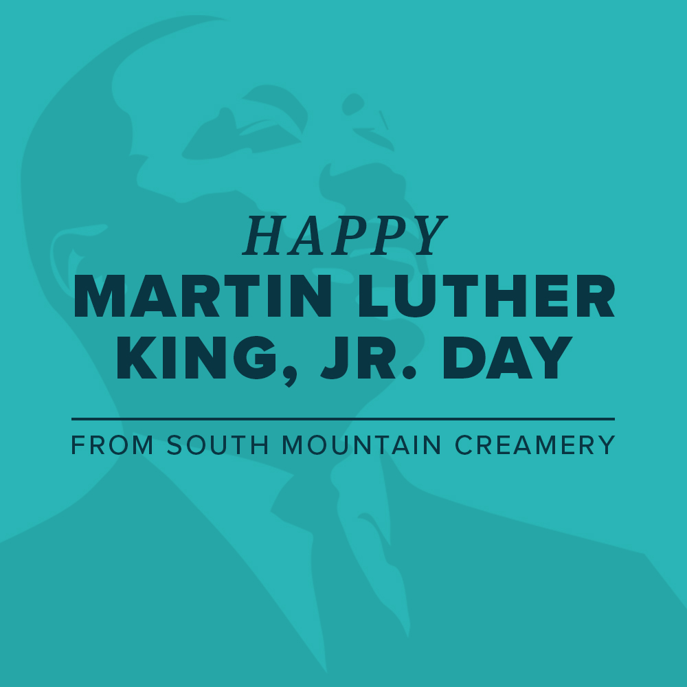 Happy Martin Luther King Jr. Day! We hope you enjoy this federal holiday with family and friends. Our farm and Karen's Kountry Store will be open regular hours today.