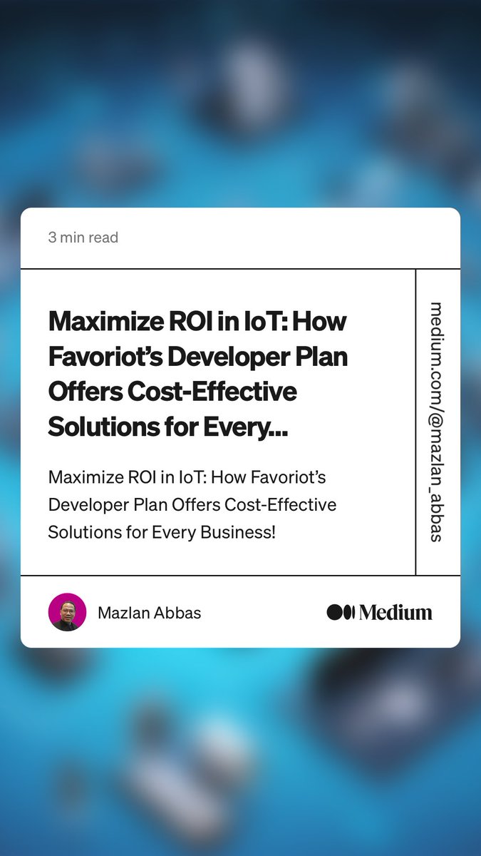 “Maximize ROI in IoT: How Favoriot’s Developer Plan Offers Cost-Effective Solutions for Every…” by Mazlan Abbas
medium.com/iot-world/maxi…