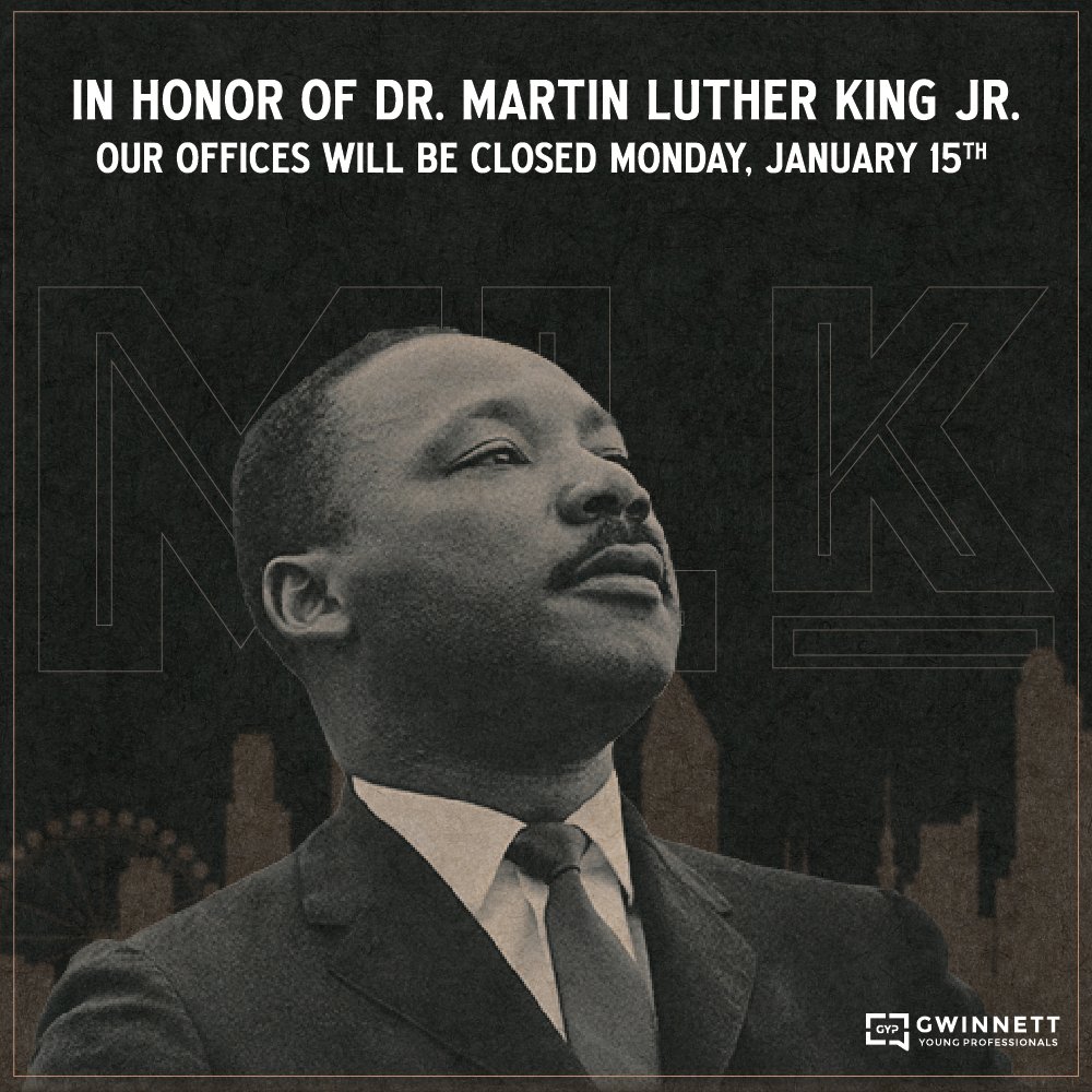 The Gwinnett Young Professionals offices will be closed today as our nation reflects on the life and legacy of Martin Luther King, Jr. #MLK