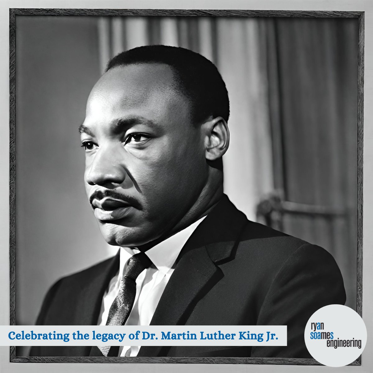 Today, we celebrate the legacy of Martin Luther King Jr. Thank you for leading the fight for Civil Rights. #MEP #MEPEngineering #MEPEngineer #MEPFP  #RyanSoamesEngineering #RyanSoames #RSE #weareengineers #engineering #EngineeringisFun #MLKDay #MartinLutherKingJr
