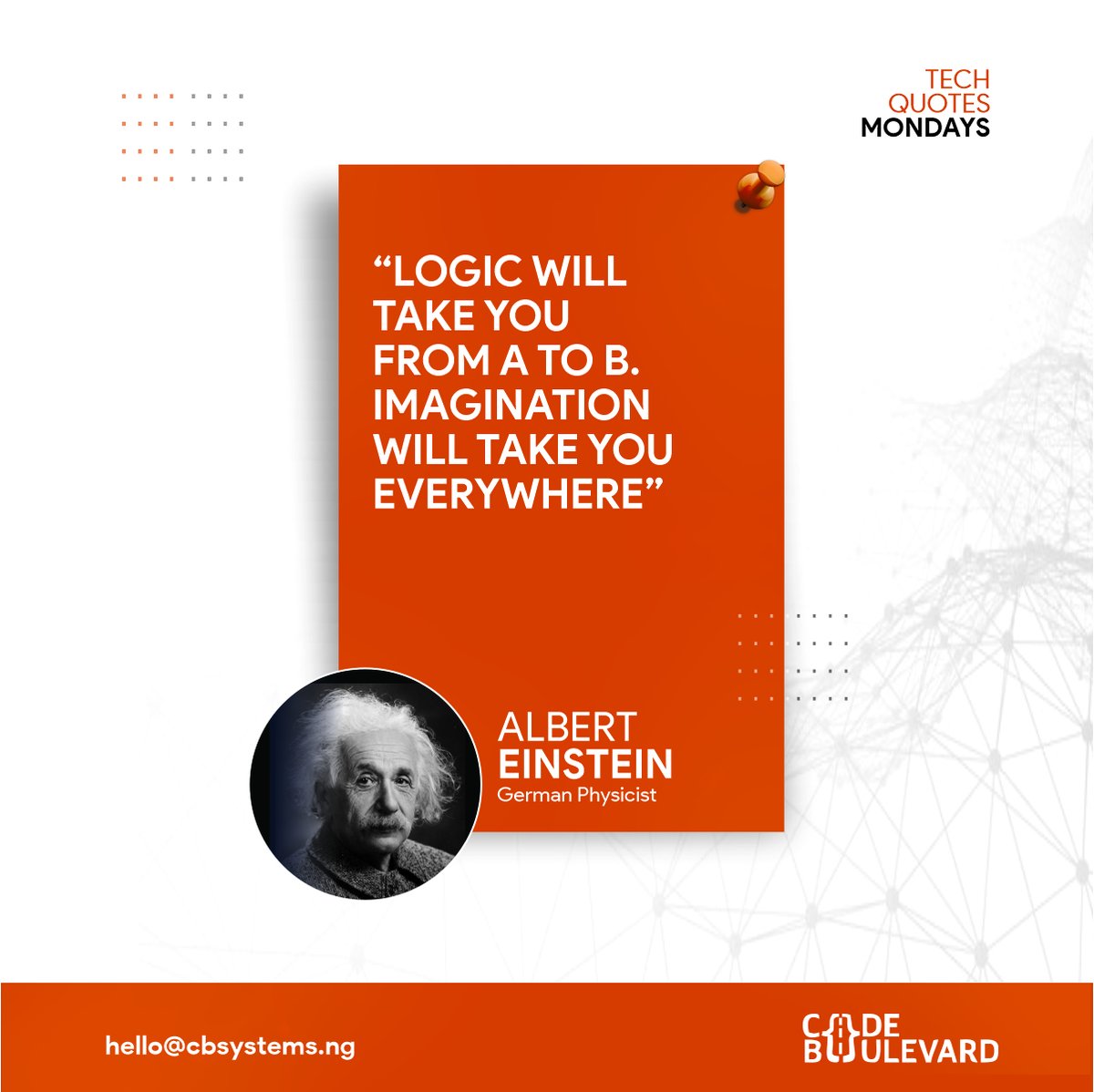 CodeboulevardNG's tweet photo. TECH QUOTES MONDAYS

"Logic will take you from points A to B but imagination will take you everywhere"

you can create your realities with your imaginations.

#mondayquotes #techquotes #alberteinsteinquote #codeboulevard #informationtechnology https://t.co/mTXCCaeeY6