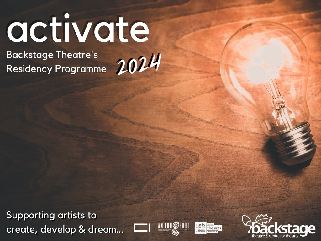 📣Still time to apply for Activate Residency at Backstage Theatre * Bursary up to €5,000 | Studio space | Accommodation | Technical, admin support & mentorship 📌Deadline 18th Jan Full details👉bit.ly/3RBpRzf @artscouncilireland @creativeireland @longfordcoco