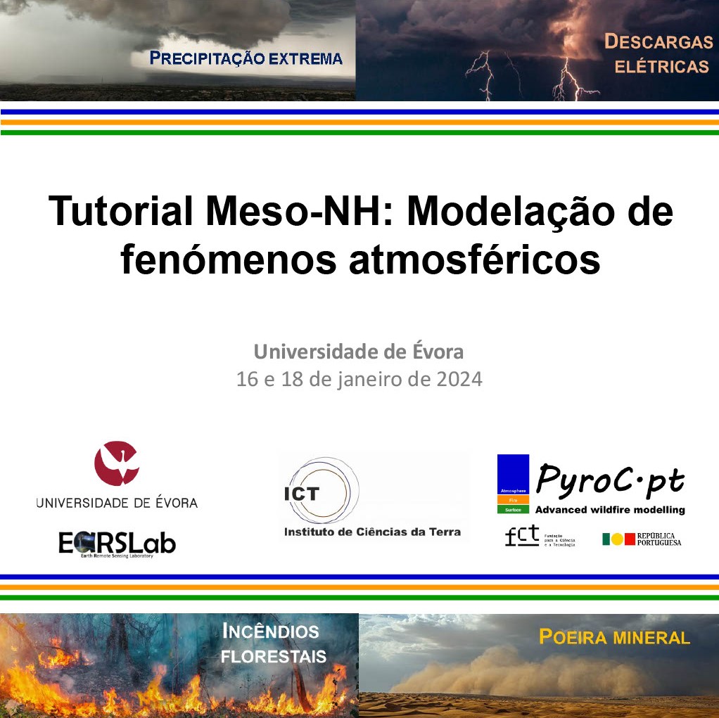 Tutorial Meso-NH: Curso de Modelação de fenómenos atmosféricos: 16 e 18 de Janeiro de 2024
Palácio do Vimioso (sala 210)
Inscrições efetuadas por mail para Flavio Couto: fcouto@uevora.pt
Mais informações no site