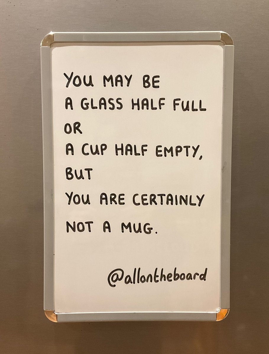 You may be a glass half full or a cup half empty, but you are certainly not a mug.