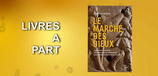 'Le marché de dieux' de Dominique Desjeux, anthropologue, spécialiste de l’innovation dans les organisations. justeunmotadire.fr/livres/livres-… #innovation #histoire #antiquité #dieu