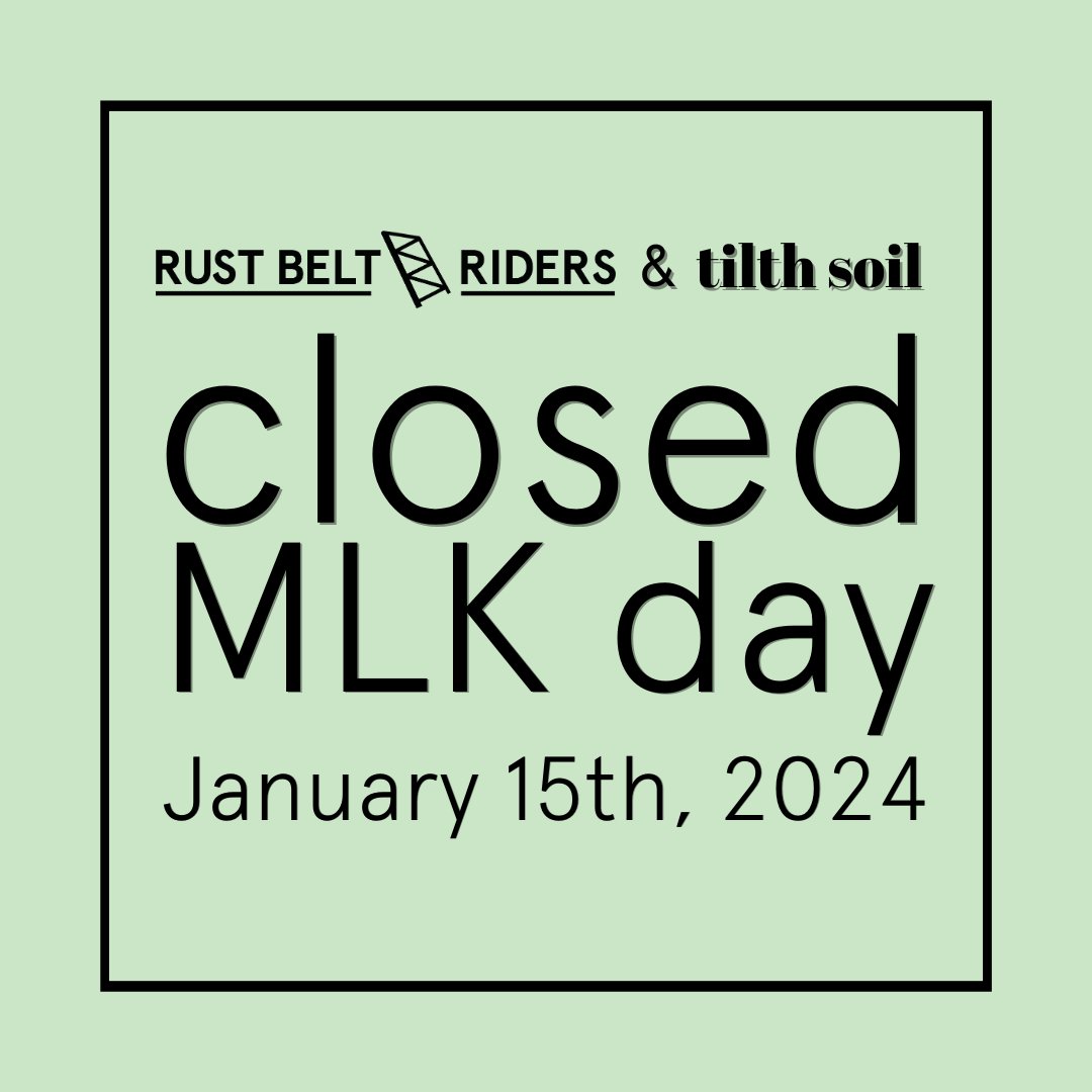 Closed MLK Day. January 15th, 2024.