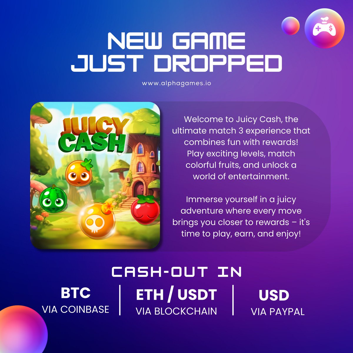 Dive into a world of fun and rewards with a brand new game – Juicy Cash - the ultimate match 3 experience! 🍓🍊🍇 Play through thrilling levels, match vibrant fruits, and combine fun with real-life rewards! 🌟

🔓 Gain coins as you conquer each level, and watch as the excitement