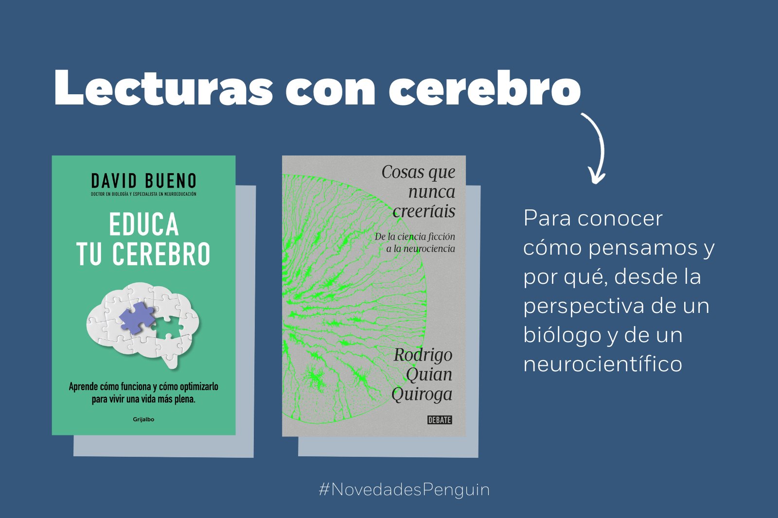 Penguin España 🐧📚 on X: Dos propuestas recién llegadas a las librerías  para conocer más sobre cómo funciona el cerebro humano: 'Educa tu cerebro'  de @DavidBueno33 y 'Cosas que nunca creeríais' de