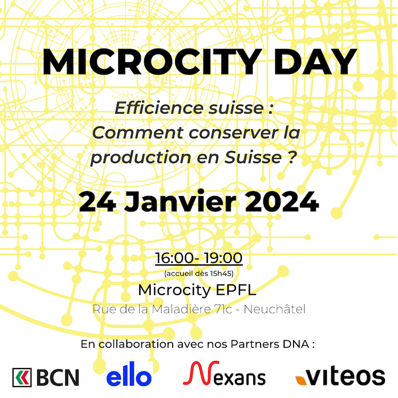 📌 Microcity Day: 24 janv. à Neuchâtel

🎯 Comment conserver la production en Suisse? 
Une réflexion commune sur l'avenir de l'Industrie 4.0 en Suisse autour notamment des défis de l'efficience énergétique, de l'innovation numérique au coeur de la production et de l'adaptation