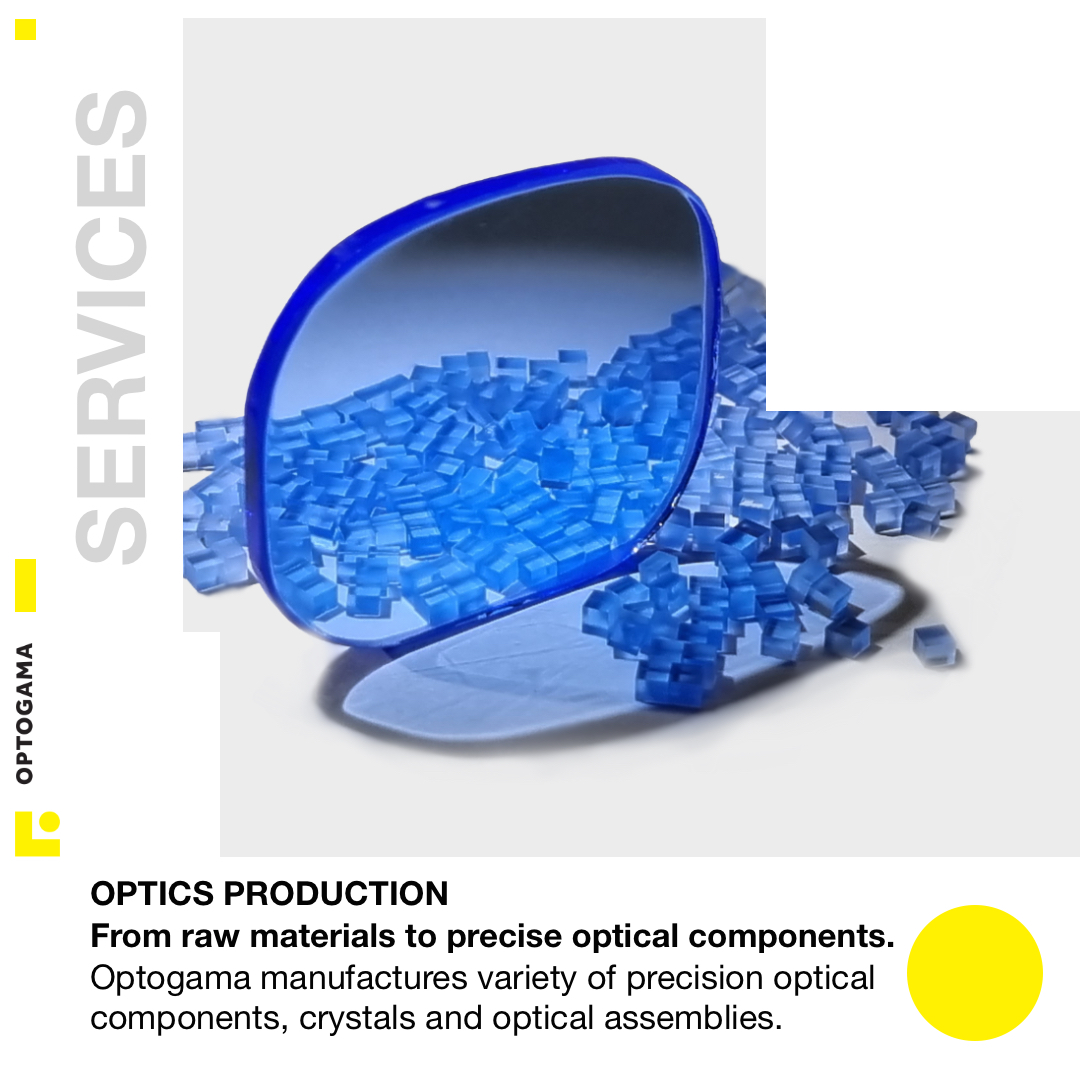 #Optogama manufactures variety of precision optical components, crystals &amp; optical assemblies. 

■ Precision cutting and grinding
■ Rounding &amp; centration
■ Double side &amp; single side polishing
■ Optical contacting &amp; bonding
■ Optical coatings
■ Coated components cutting