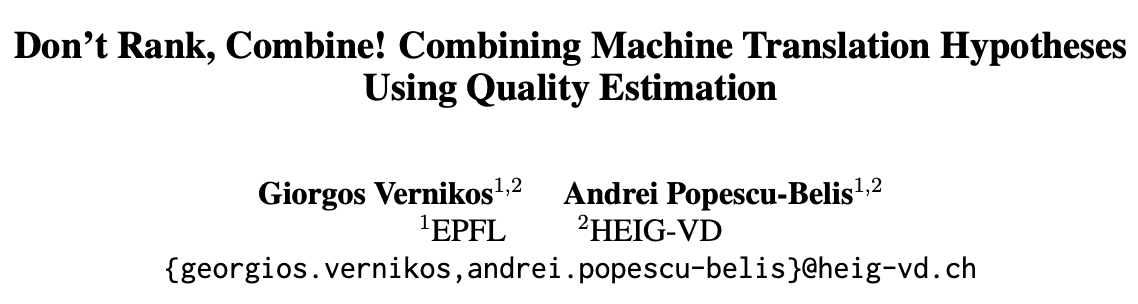Happy to share our latest preprint with @apopescubelis : 'Don't Rank, Combine! Combining Machine Translation Hypotheses Using Quality Estimation' 📝preprint: arxiv.org/abs/2401.06688