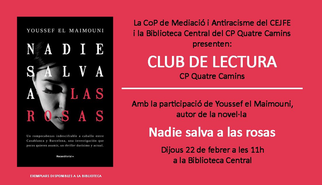 Ho hem aconseguit! Des de la CoP de Mediació i Antiracisme i la Biblioteca Central del CP Quatre Camins hem organitzat un CLUB DE LECTURA sobre la novel·la ‘Nadie salva a las rosas’ amb el seu autor: @YoussefElmaimou. Serà un dia molt especial!