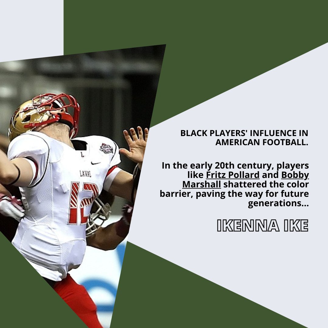 Ikenna Ike: In the early 20th century, players like Fritz Pollard and Bobby Marshall shattered the color barrier, paving the way for future generations.