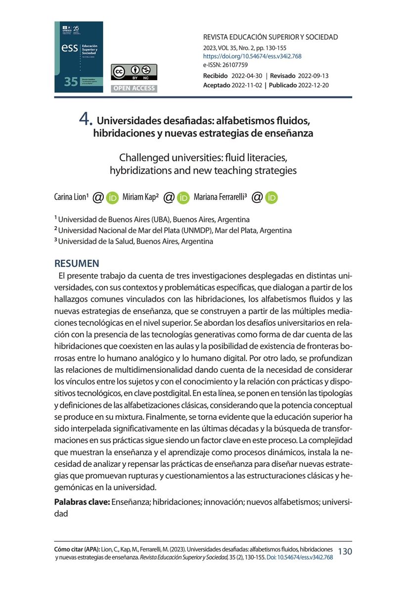 Presentamos un artículo en el que exploramos, a partir de tres investigaciones, los modos en los que las universidades se enfrentan y dialogan con problemas políticos, comunicativos, curriculares, didácticos, cognitivos y tecnológicos en un contexto de constante cambio.