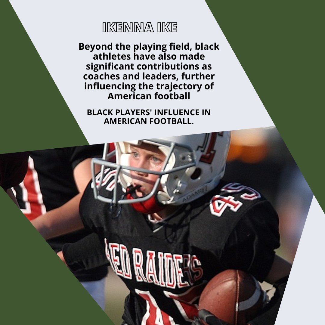Ikenna Ike: Beyond the playing field, black athletes have also made significant contributions as coaches and leaders, further influencing the trajectory of American football.