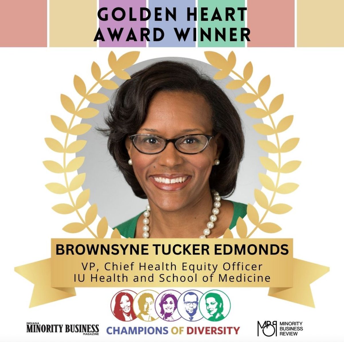 IU Health Chief Health Equity Officer Brownsyne Tucker Edmonds, MD, has a heart for service, but now she also has a Golden Heart. Edmonds was selected for theGolden Heart Award presented by the IN Minority Business Magazine and Minority Business Review. tinyurl.com/463vsmsc