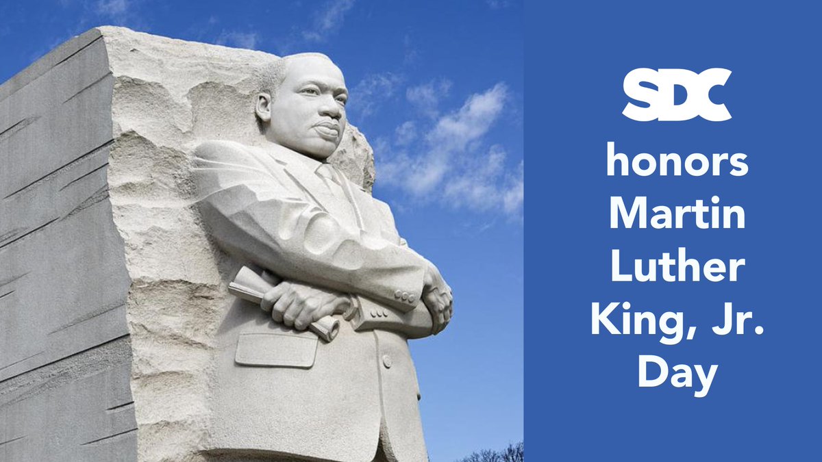 Today SDC celebrates the life of Dr. Martin Luther King, Jr.’s and honors his legacy and vision. Our office will be closed on Monday, January 15 in observance of the holiday. Visit MLKDay.gov to find Martin Luther King, Jr. Day of Service projects across the country.