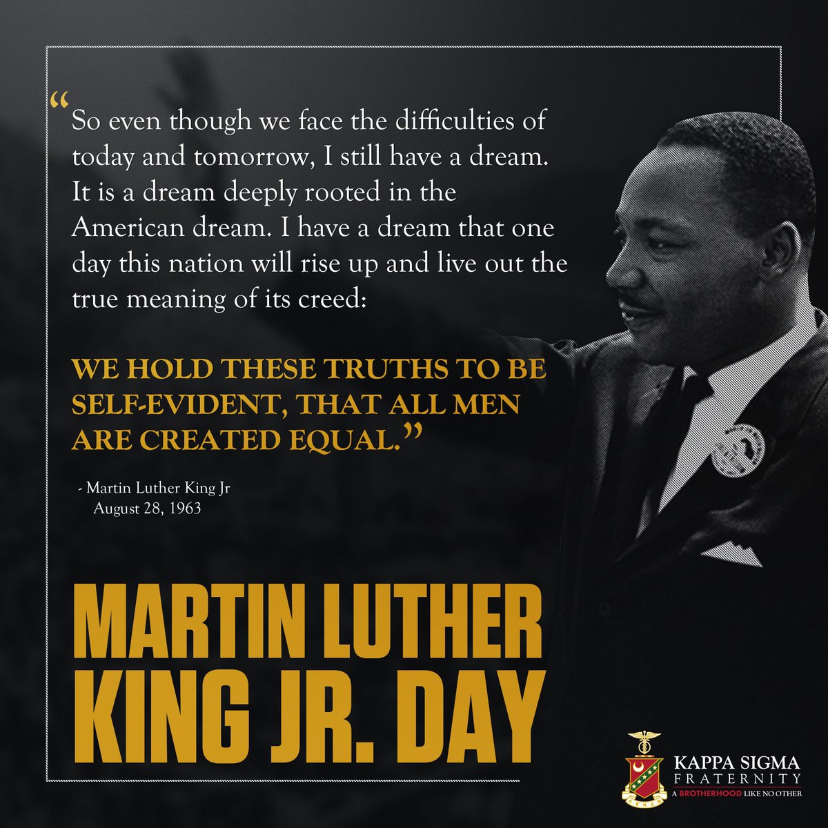 Happy Martin Luther King Day on behalf of the Kappa Sigma Fraternity!