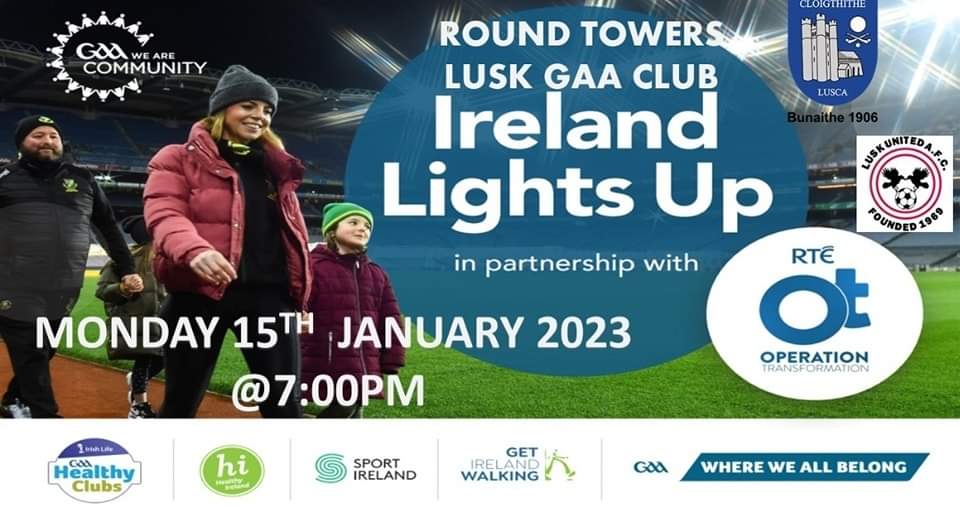 Round Towers Lusk GAA (@roundtowerslusk) on Twitter photo The Ireland Lights Up With the GAA walk begins tonight Round Towers Lusk GAA Club. Registration will begin at 6.45pm with the walk starting at 7.00pm. There'll be tea and biscuits on return. Thanks to <a href="/LuskUtd/">Lusk United AFC</a> for their support!
#IrelandLightsUp #everystepcounts The Ireland Lights Up With the GAA walk begins tonight Round Towers Lusk GAA Club. Registration will begin at 6.45pm with the walk starting at 7.00pm. There'll be tea and biscuits on return. Thanks to <a href="/LuskUtd/">Lusk United AFC</a> for their support!
#IrelandLightsUp #everystepcounts