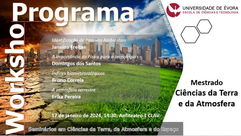 17 janeiro, 14:30h – Workshop da UC Seminários em Ciências da Terra, da Atmosfera e do Espaço. Anfiteatro 1 CLAV