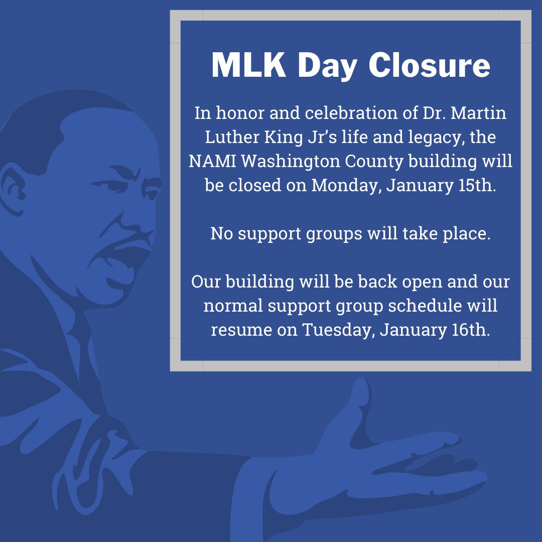 In honor and celebration of Dr. Martin Luther King Jr’s life and legacy, our building will be closed on Monday, January 15th.

No support groups will take place today.

Our building will be back open and our normal support group schedule will resume on Tuesday, January 16th.