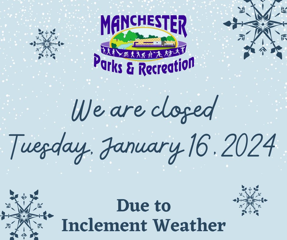 ManTNRec's tweet image. The Manchester Parks and Recreation Department is closed tomorrow (01/16/2024) due to inclement weather.