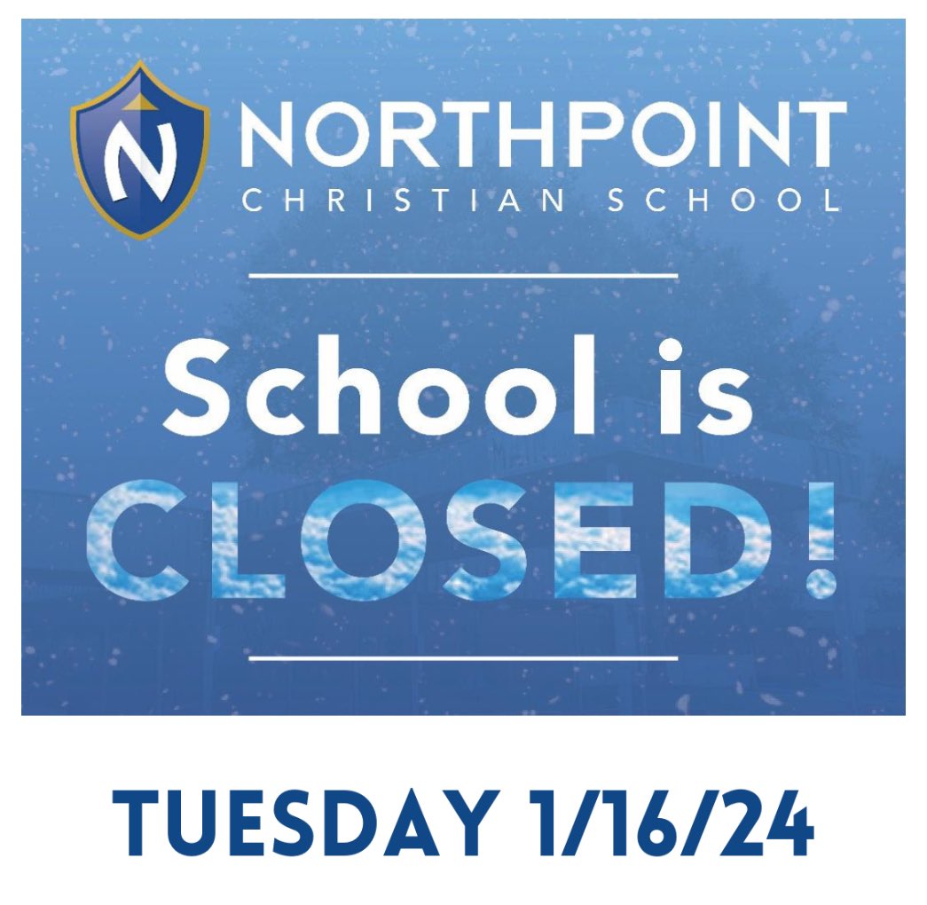 Northpoint Christian School and NCS TrojanCare will be closed on Tuesday, January 16, 2024, due to inclement weather. All school-related activities including sporting events and practices are canceled. Stay warm, NCS Family!