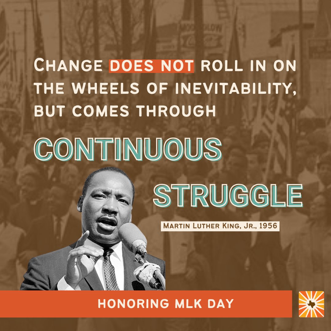 We remember Dr. King and his commitment to racial and economic equality even -or especially- when they were unpopular. Today, and every day, we aspire to honor that commitment with our passion and grit as we fight for an equitable Texas.