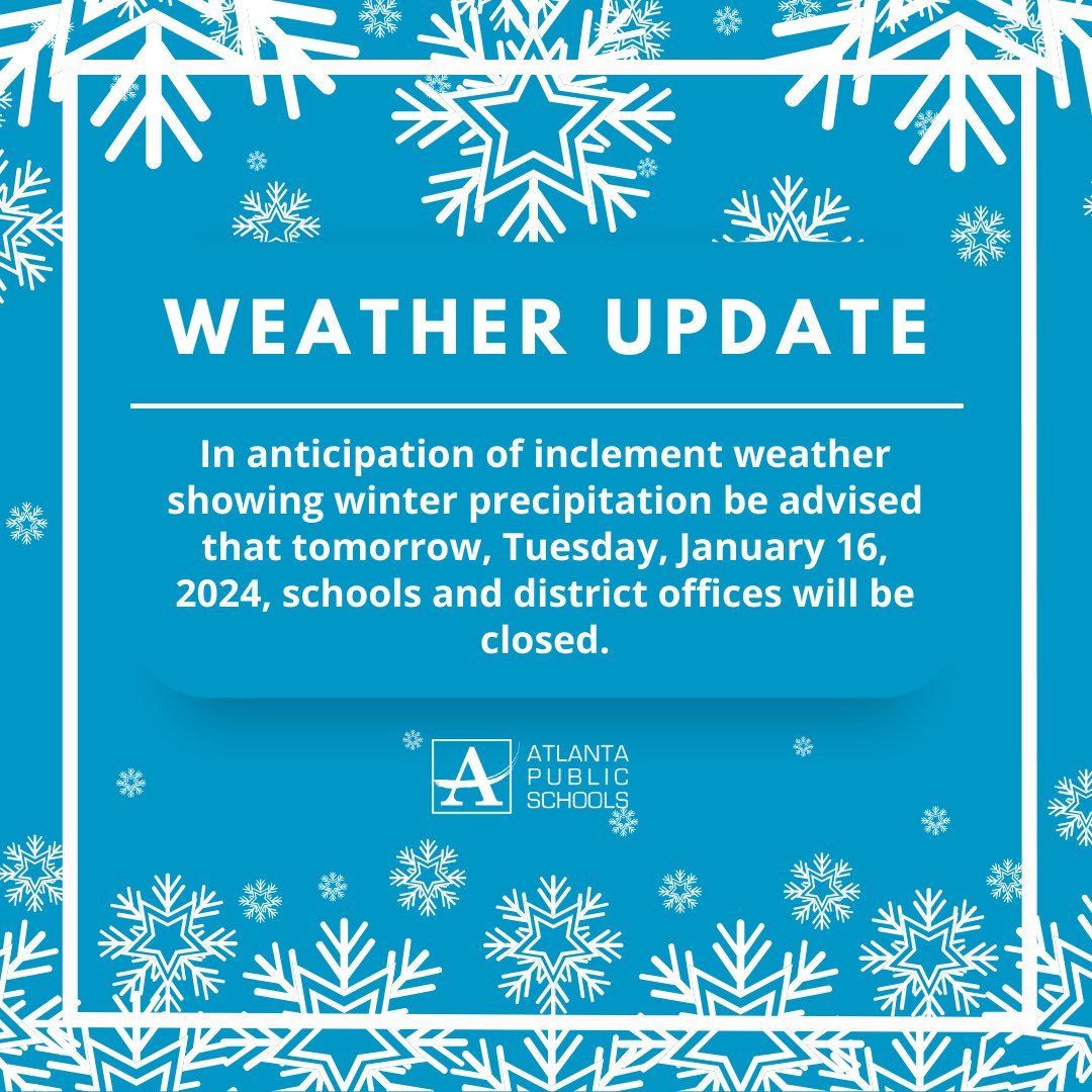 🚨🚨 Please be advised that all APS schools and district offices will be closed on January 16, 2024. Thank you for your patience and understanding as we continue to navigate inclement weather. #AtlantaPublicSchools