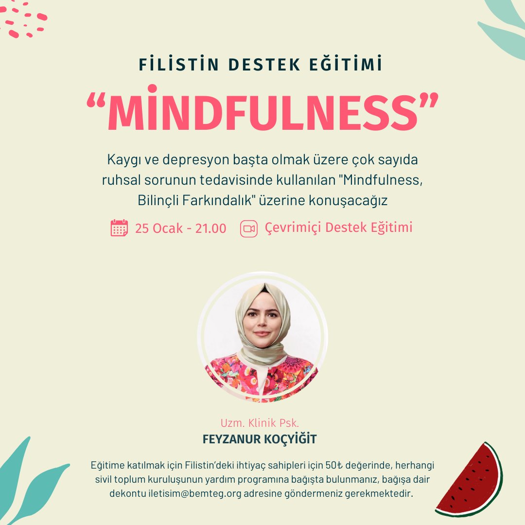 Bemteg21's tweet photo. 25 Ocak Perşembe günü Klinik Psk. Feyzanur Koçyiğit ile "Mindfulness" üzerine konuşacağız.

Çevrimiçi eğitimimize Filistin'deki ihtiyaç sahipleri için sürdürülen bir yardım programına 50₺ değerinde bağışta bulunarak katılabilirsiniz.

Ön kayıt formu: https://t.co/9hV4T5KLAo https://t.co/Psimy7gRKm