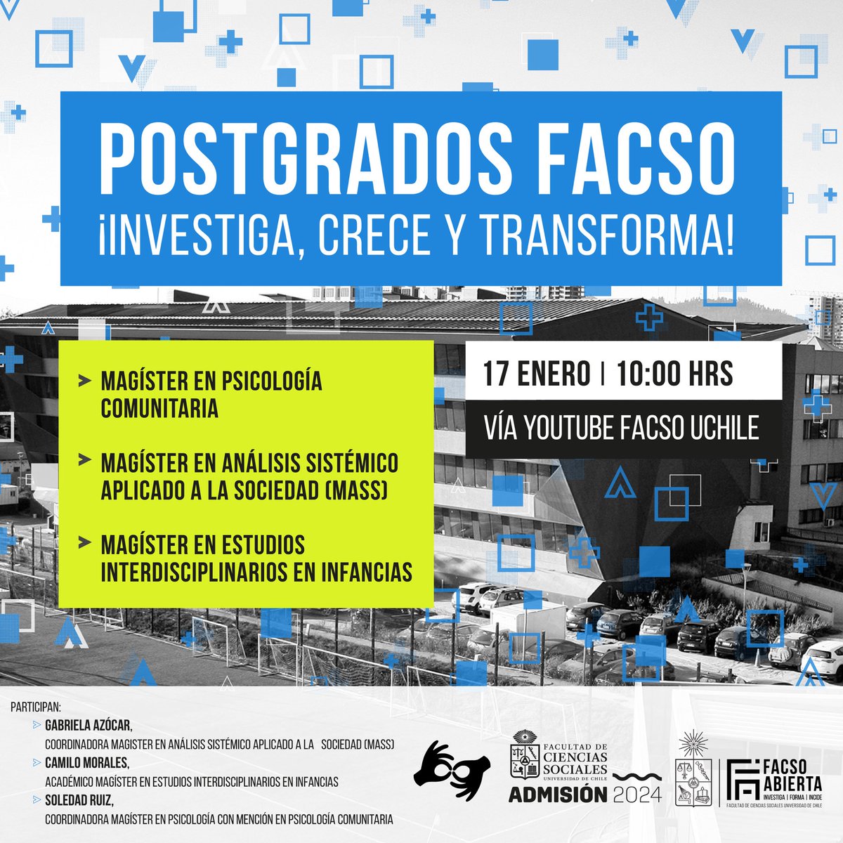 Invitamos a la transmisión online "Postgrados FACSO ¡Investiga, crece y transforma!". Se realizará el 17 de Enero 2024 a las 10 horas y se conversará sobre qué estudian y cómo se aplican tres programas de Magíster de Cs. Sociales: <a href="/PsicoUChile/">Psicología UChile</a> <a href="/tsocialuchile/">TrabajoSocial UChile</a> <a href="/Infanciasfacso/">Infancias Facso Uchile</a>
