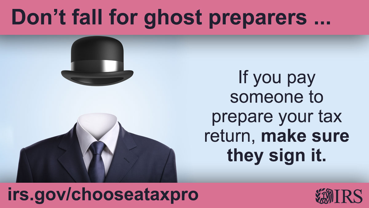 ‘Ghost’ tax return preparers may claim fake deductions to boost the size of your refund. #IRS reminds you that you’re responsible for your tax return even when prepared by someone else. irs.gov/chooseataxpro