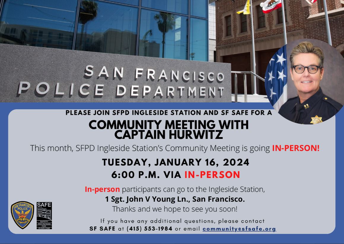 Let’s start 2024 off on the right foot in the Ingleside District! Join Captain Hurwitz and SF SAFE at <a href="/SFPDIngleside/">SFPDInglesideStation</a>’s first Community Meeting of the year on Tues., 1/16 at 6 p.m. Check the flyer for the location.