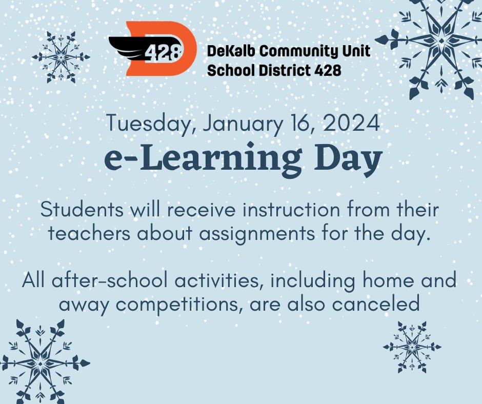 Due to dangerously cold conditions, all schools in DeKalb CUSD 428 will have an e-learning day on Tuesday, 1/16.