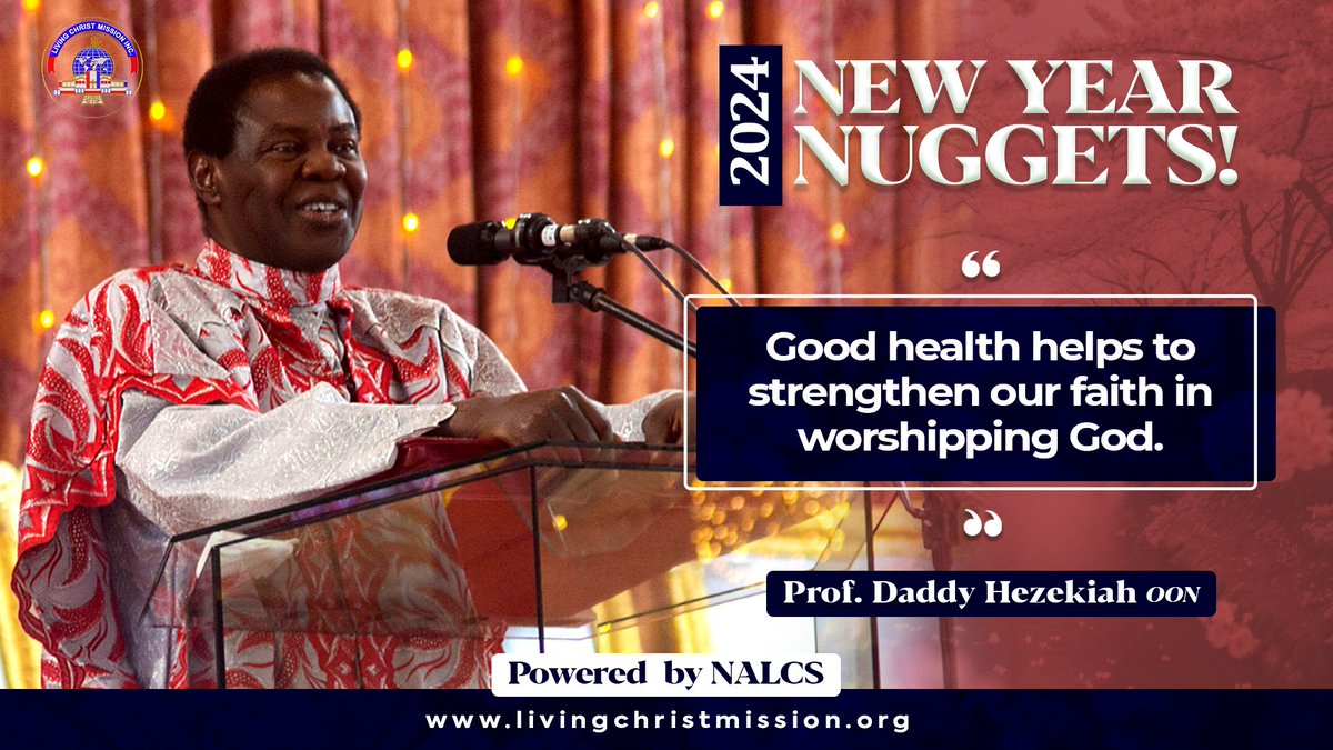LivingChristLCM's tweet photo. 2024 NEW YEAR NUGGETS
“Good health helps to strengthen our faith in worshipping God.” ~Prof. Daddy Hezekiah OON.
#LCMat40
#DaddyHezekiah
#LivingChristMission
#DaddyHezekiahNuggets https://t.co/WAKx48lfM2