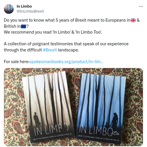 mpb's tweet photo. @chrisgreybrexit Read #Brexit testimonies.

Book 1: "In Limbo: EU citizens in UK"
ISBN: 978-0851248899

https://t.co/YIBMJaMeFh

Book 2: "In Limbo Too: UK citizens in EU"
ISBN: 978-0851248936

https://t.co/RXzvSodTDJ

Spokesman Books:
https://t.co/RyoPA4BKaD

#InLimbo #InLimboToo
#InLimboBrexit https://t.co/c0jF5nnQ2b