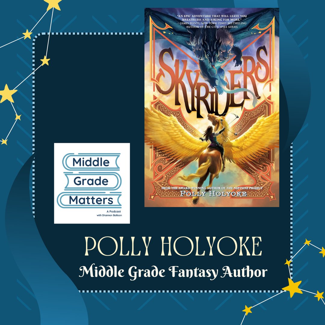 Tomorrow on the Middle Grade Matters podcast I talk with Polly Holyoke, author of the award-winning Neptune Trilogy and her latest series, Skyriders. @PollyHolyoke #middlegradefantasy