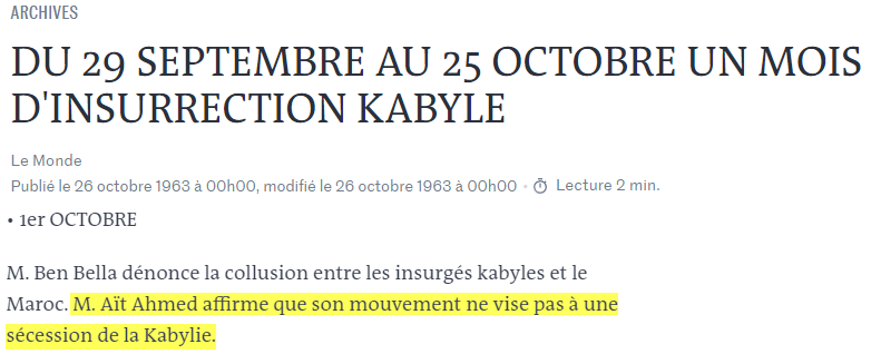 KabyleHub's tweet photo. La révolte de Kabylie de 1963 était-elle une révolte  séparatiste ?

- Hocine Ait Ahmed, créateur du FFS et initiateur de cette révolte, affirmait déjà le 1er octobre 1963 que son mouvement ne visait pas à une sécession de la Kabylie.

Un mensonge du MAK démystifié en plus. https://t.co/rGZDfoxARr