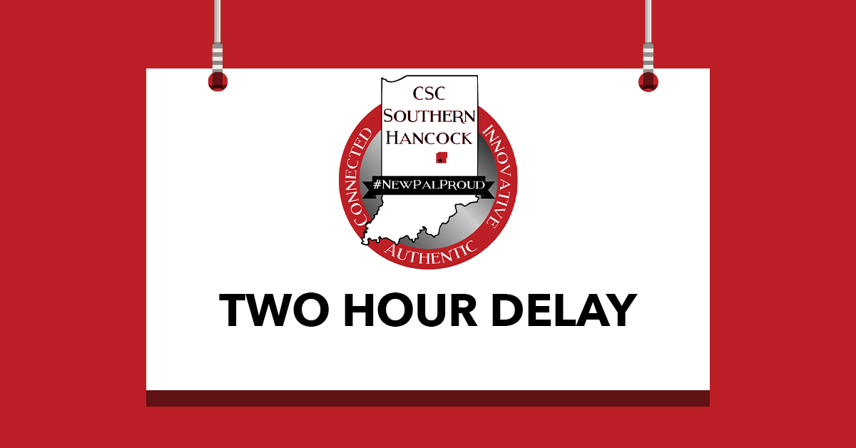 Southern Hancock Schools will operate on a 2-hour delay on Tuesday, January 16, 2024.