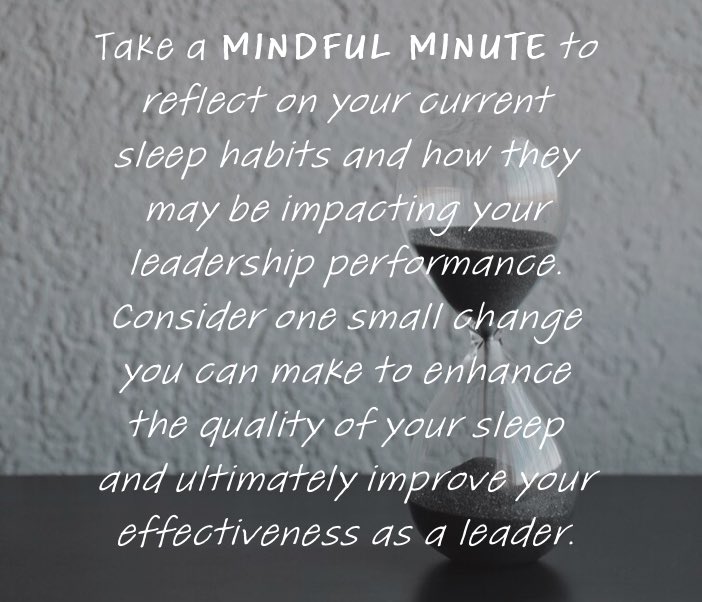 Take a MINDFUL MINUTE to reflect on your current sleep habits and how they may be impacting your leadership performance. #MindfulLeadership #SleepWell