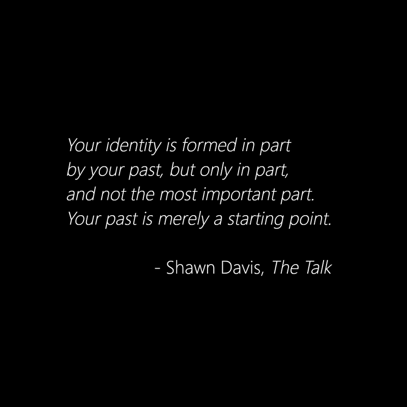 ShawnDavisReal1's tweet photo. Your identity is formed in part by your past, but only in part, and not the most important part. Your past is merely a starting point. - Shawn Davis, The Talk

https://t.co/KrZxgtjZiI https://t.co/BN4SaWEqBM