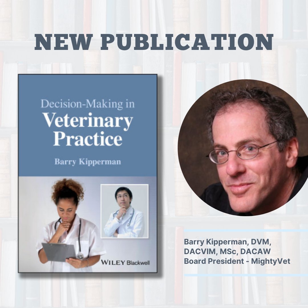 realmightyvet's tweet photo. Did you know that MightyVet’s Board President, Dr. Barry Kipperman, recently released a guide to rational decision-making in veterinary practice? Read more about Dr. Kipperman and his publications here: https://t.co/uXDCYXDK2D https://t.co/IjoD3RTYch