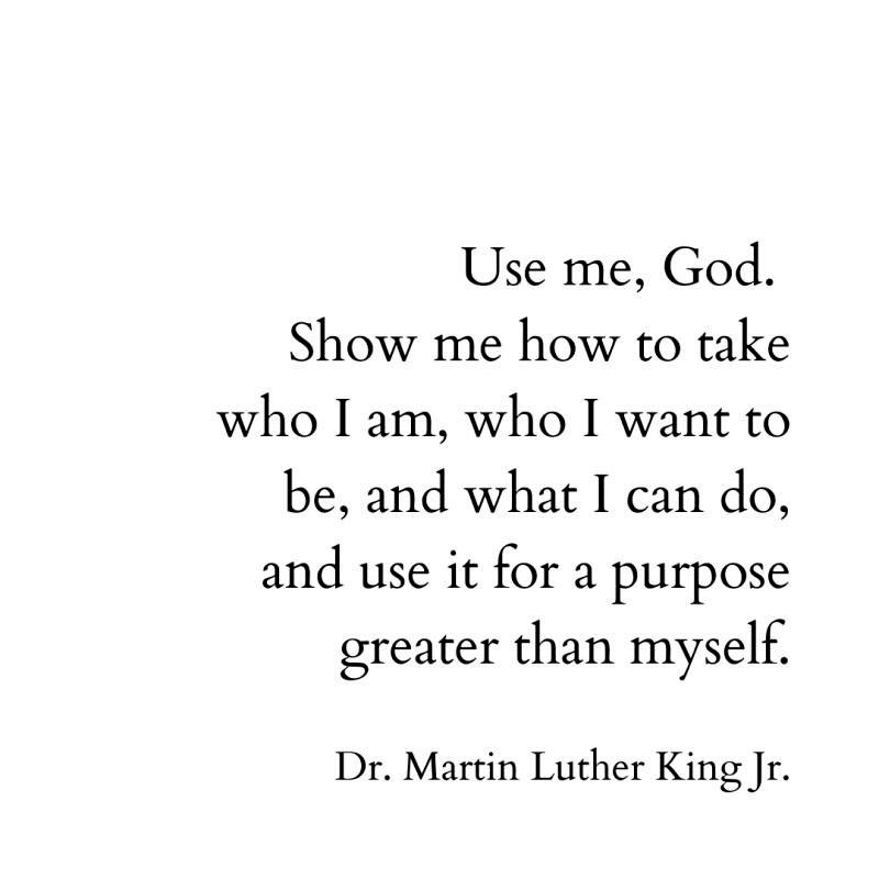 We remember Dr. Martin Luther King, Jr. & all that he did for equal rights & access. This is one of my favorite #MLK quotes & part of my prayers, “Use me, God! Show me how to take who I am, who I want to be, & what I can do & use it for a purpose greater than myself! #MLKDay2023