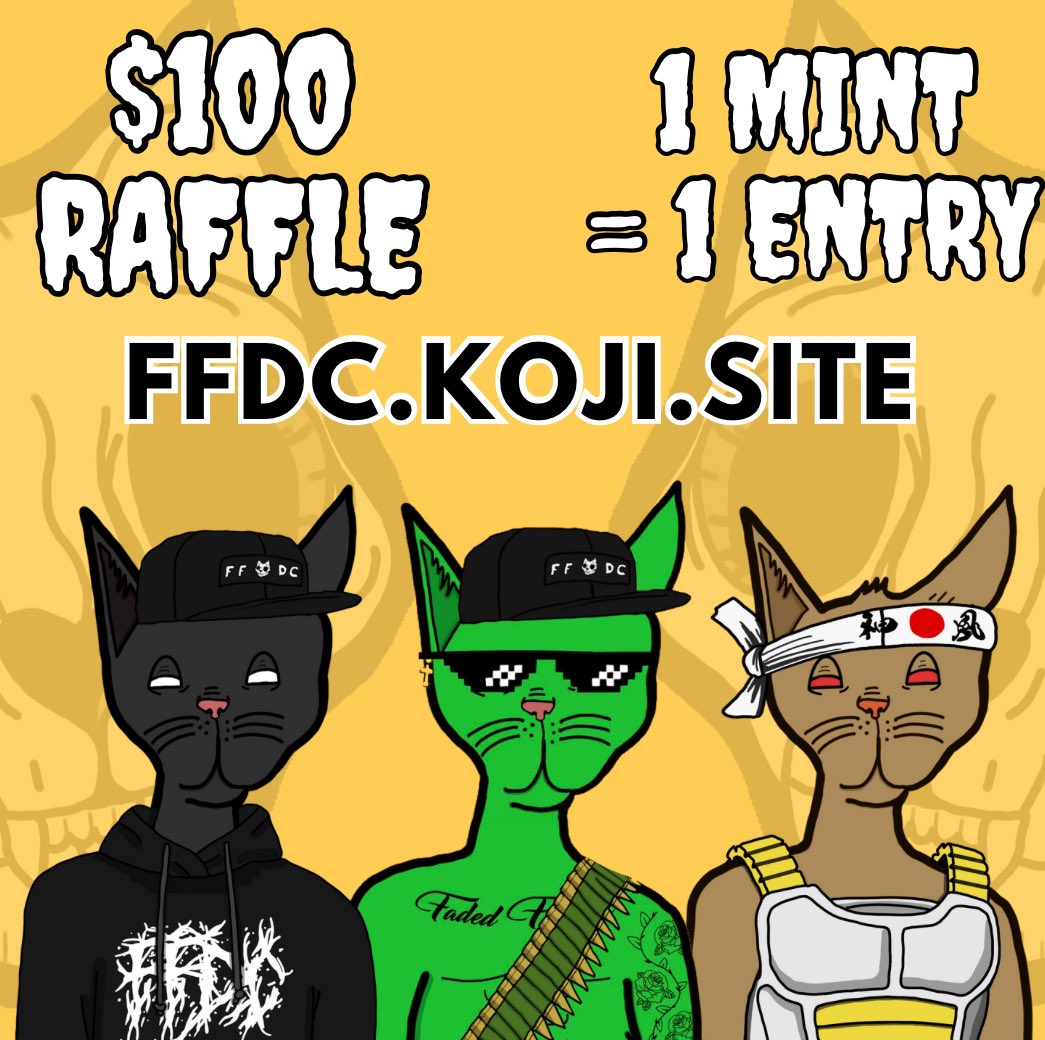 What’s up #FadedFelines 💎😼

Been a hell of a year so far, and what other way to kick it off than with a $100 raffle!! 

Every mint is an entry and when 10 #NFTs have been minted, we will draw the winner in our Discord.

Let them know the #FFDC community is still alive! 💪🏼😼