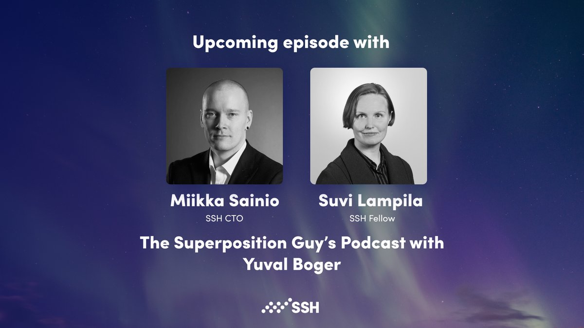 SSH's tweet photo. 📢 Our SSH Fellow, Suvi Lampila, and our SSH CTO, Miikka Sainio, talked about #quantumsafety and #postquantumcryptography in the latest episode of The Superposition’s Guy podcast, hosted by Yuval Boger. Stay tuned for the launch of the brand new episode! 🔔 https://t.co/REZl8XwzHZ