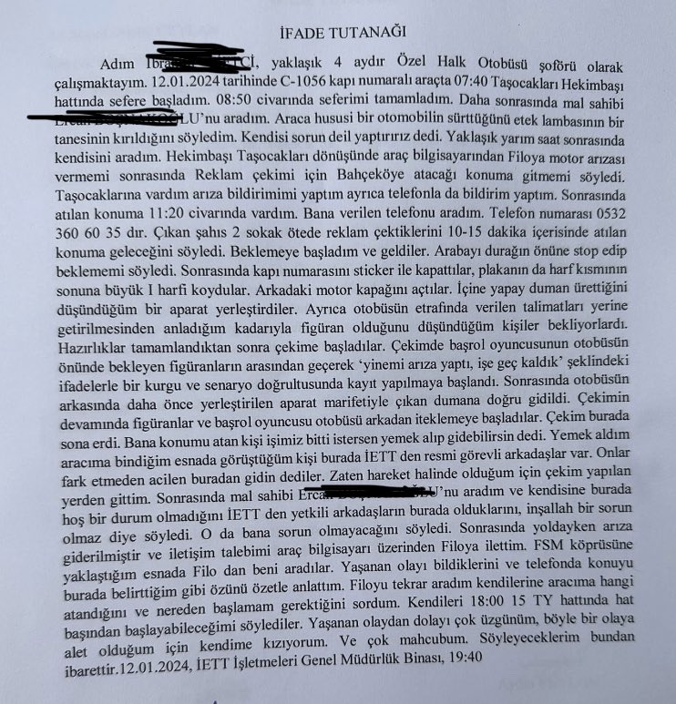 İşte, AK Parti’nim reklam filmi için İstanbul Valiliği tarafından verilen izin.
Ve İETT otobüsünün sürücüsü İ.Ç.’nin kumpası anlattığı ifadesi.