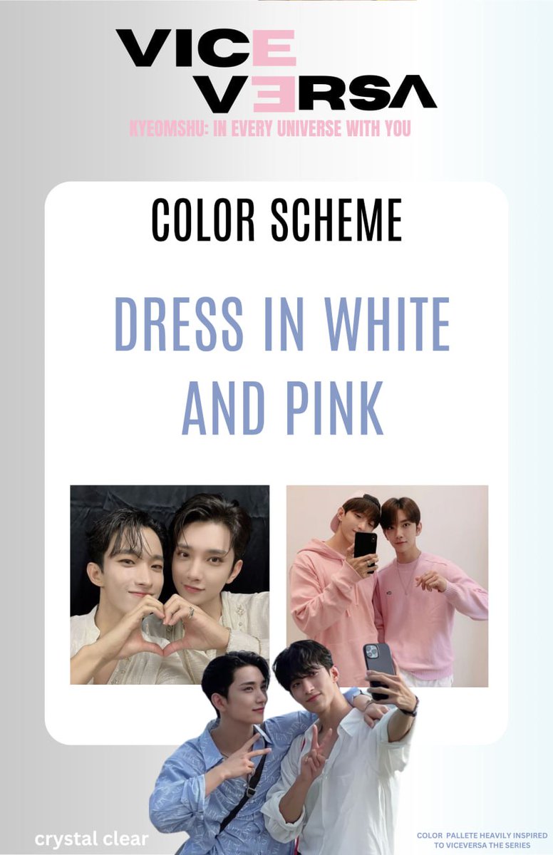 don't know what to wear? the color scheme might  help you. 
take note this is optional you can wear whatever you want and make you comfortable.
#ViceversaKyeomshu⏳🩷