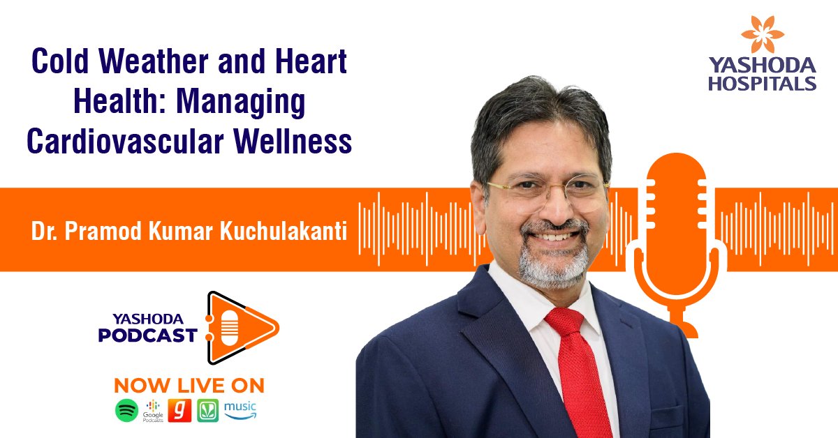 Join our Yashoda Health Podcast episode with Dr. Pramod Kumar K, to learn about how cold temperatures can affect cardiovascular health and ways to stay heart-healthy. Listen: open.spotify.com/episode/4yTrYY… #HeartHealth #Cardiology #YashodaHospitals