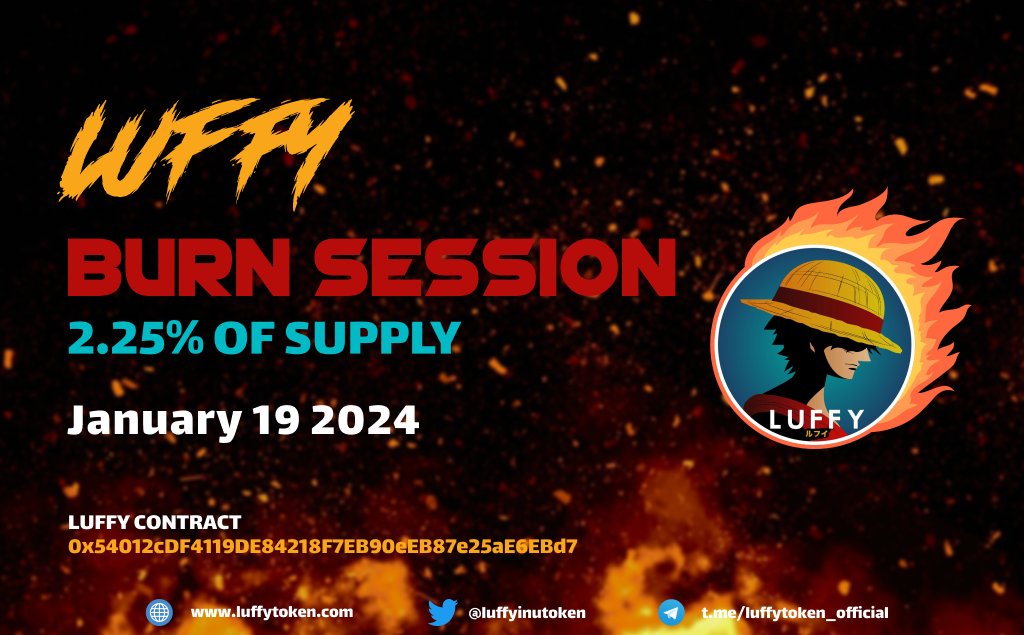 🔥Luffy Token - Burn Event
⏳Date: January 19 2024
💸Amount: 2.25% of the supply | ~ $120.000 worth of tokens
⁉️Reason: Drop a significant amount of the supply to the burn address and reduce the circulating supply.

#LuffyToken #memecoins #altcoins